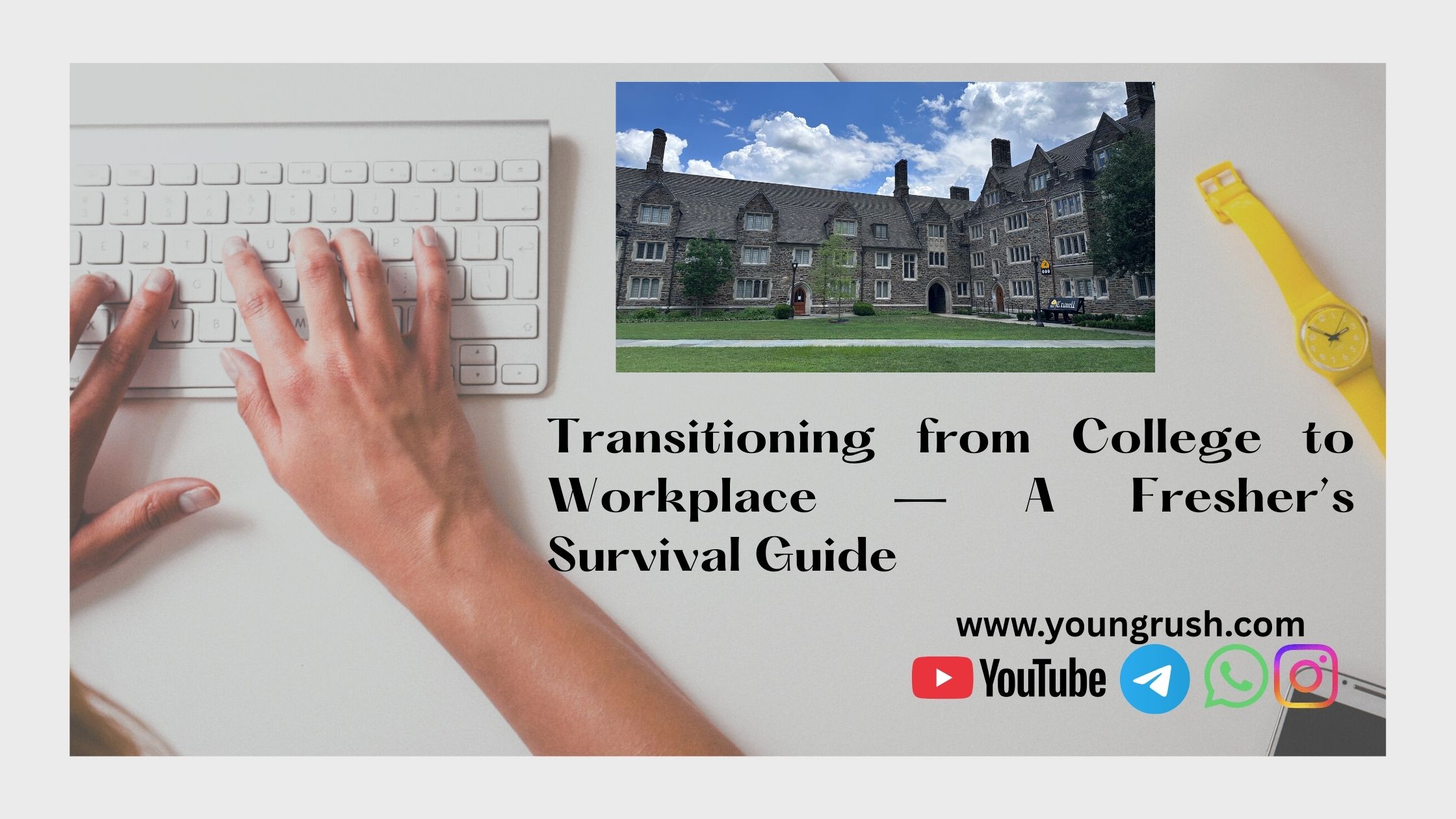 Transitioning from College to Workplace — A Fresher’s Survival Guide